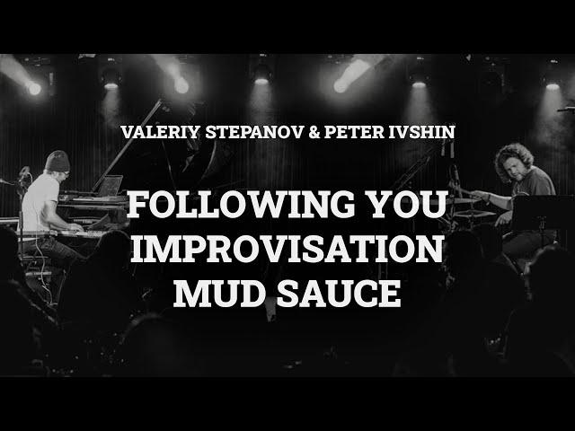 Valeriy Stepanov & Peter Ivshin – Following You / Improvisation / Mud Sauce