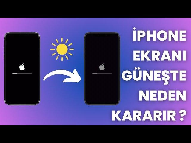 iPHONE EKRAN PARLAKLIĞI FULL AMA KARANLIK NEDEN ?