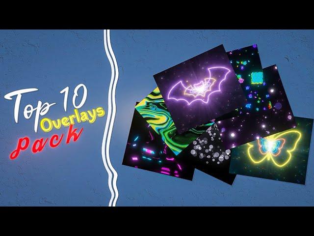 Top 10 overlays | overlay for edit - Free download | alight motion overlay - overlay effect