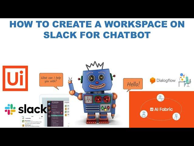 Creating Workspace on Slack for Chatbot using Dialogflow | E09 | Slack Chatbot | AI Fabric | UiPath