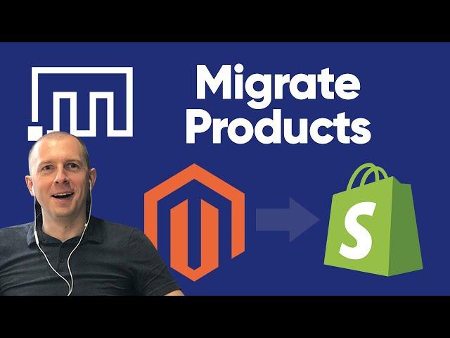 Migrate Products from Magento to Shopify