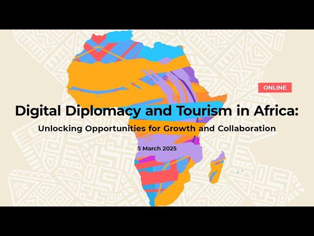 Digital Diplomacy and Tourism in Africa: Unlocking Opportunities for Growth and Collaboration