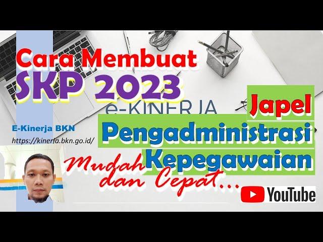 Cara Menyusun SKP Tahun 2023 - PENGADMINISTRASI KEPEGAWAIAN pada eKinerja