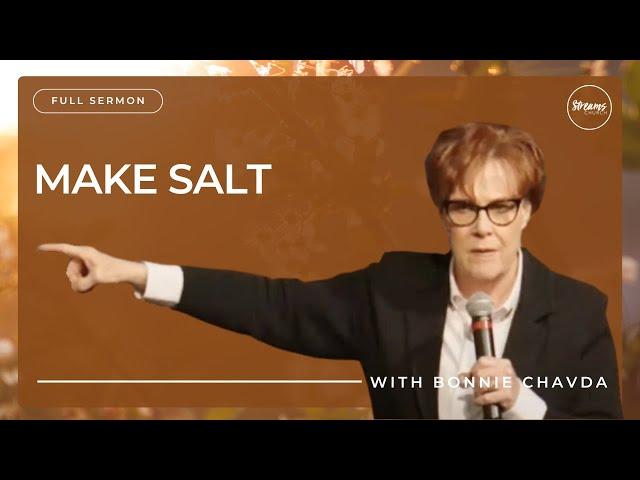 Make Salt | Bonnie Chavda | Streams Church