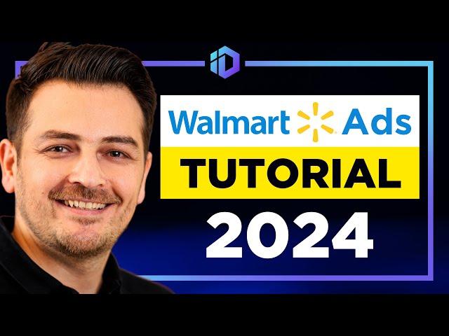 COMPLETE Walmart Ads Course 2024: Step-by-Step Walmart Advertising Guide for Beginners