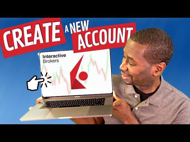 How To Open a Trading Account with Interactive Brokers