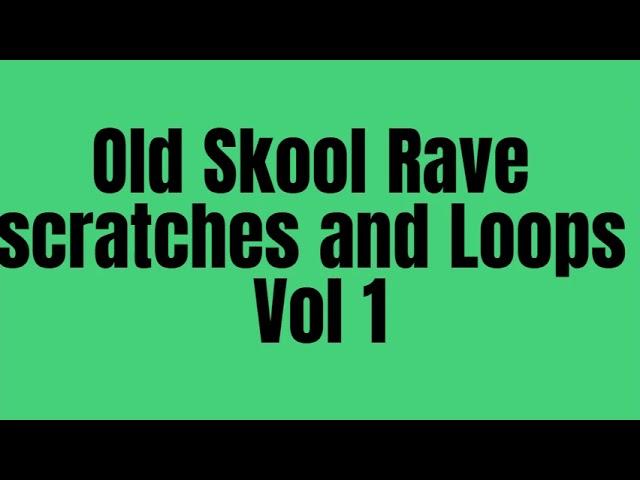 Old Skool Rave Scratche Samples and Loops VOL 1