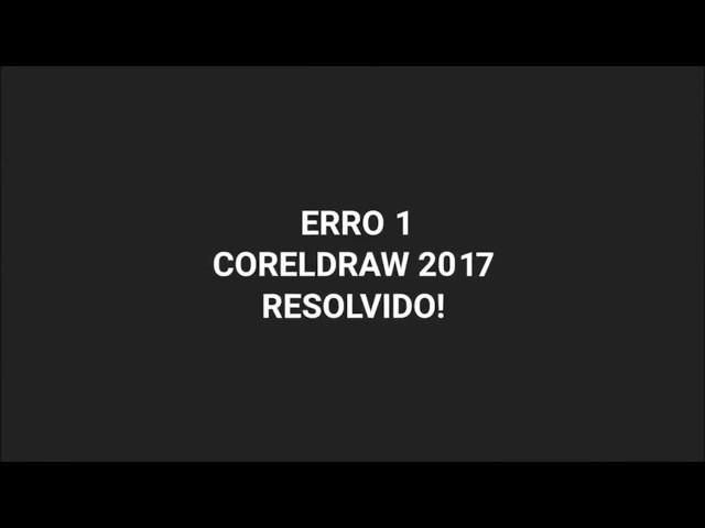 [RESOLVIDO] - ERRO 1 CORELDRAW 2017