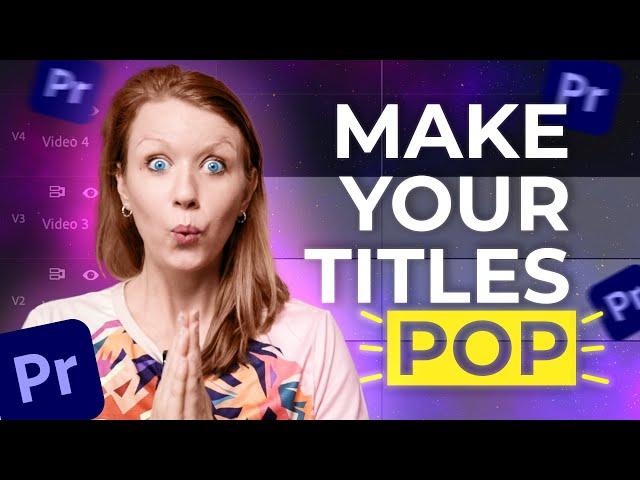 5 Ways to Make Your Video Titles and Text Standout