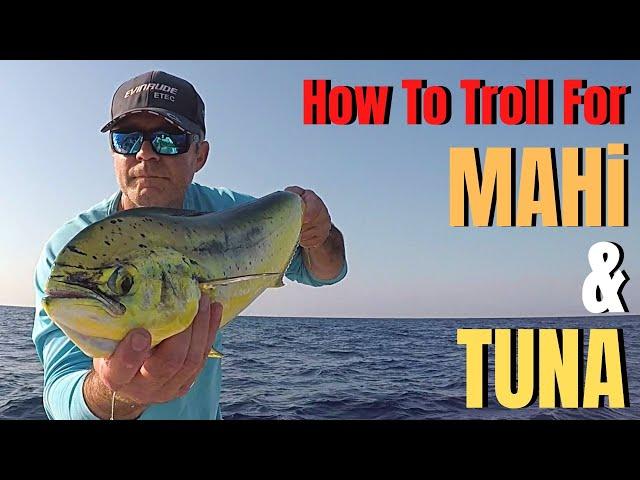 How To Troll For MAHI MAHI & TUNA Offshore Deep Sea Fishing