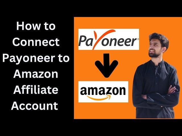 How to Connect Payoneer With Amazon Affiliate - Take Withdrawal From Amazon Affiliate