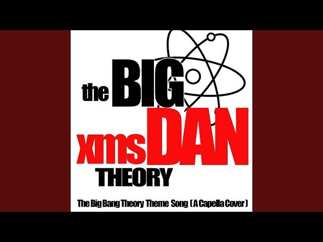 Big Bang Theory Theme Song (A Capella)