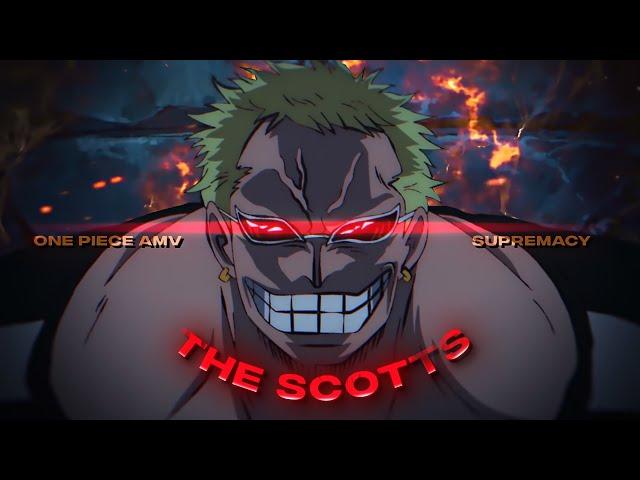 [4K] One Piece [AMV/Edit] Supremacy - (The Scotts)