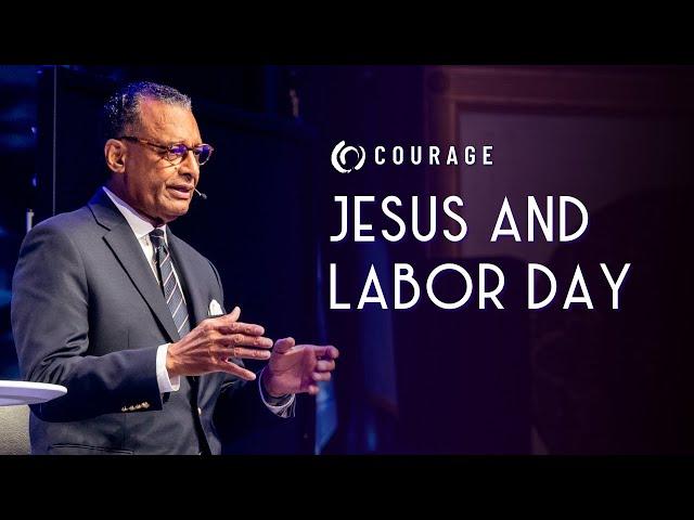 Jesus and Labor Day | Pastor A.R. Bernard