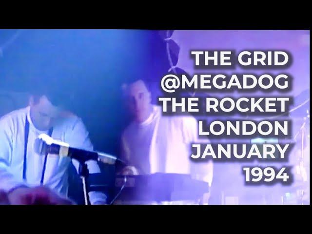 THE GRID | MEGADOG LONDON JANUARY 1994