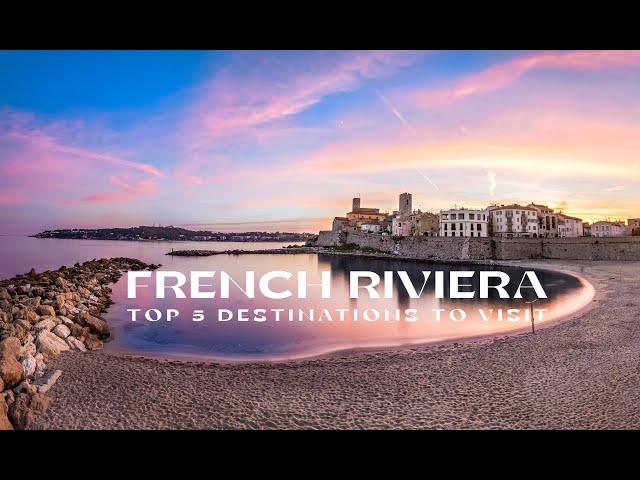 French Riviera (Côte d'Azur - France): Top 5 Destinations to Visit from Menton to Saint Tropez