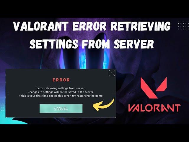 Fix Valorant Error Retrieving Settings From Server