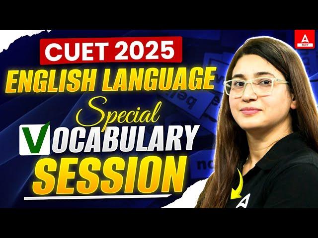 CUET 2025 English Language | Special Vocabulary Session | Vocab for CUET