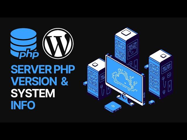 How To Find Your WordPress Website Server PHP Version Number and Other System Info?