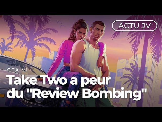 Pourquoi Take Two a peur du "Review Bombing" pour GTA 6 ?