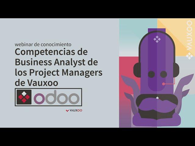 Competencias de Business Analyst de los Project Managers de Vauxoo