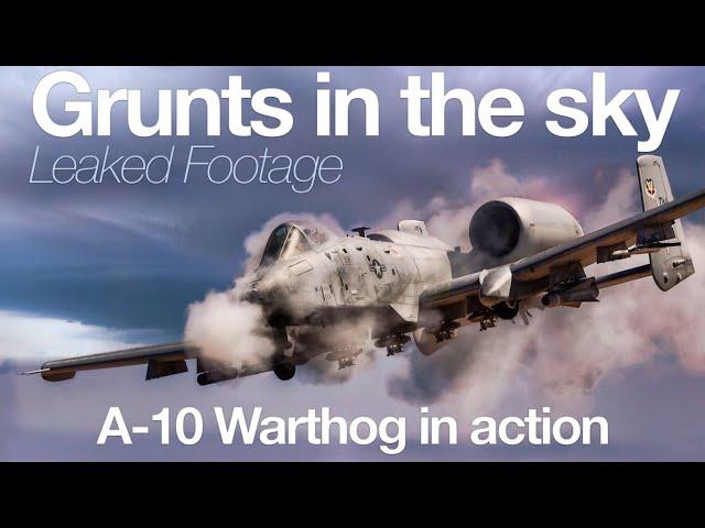 Grunts in the Sky | The A10 Warthog leaked footage | A short documentary of the A-10 in action