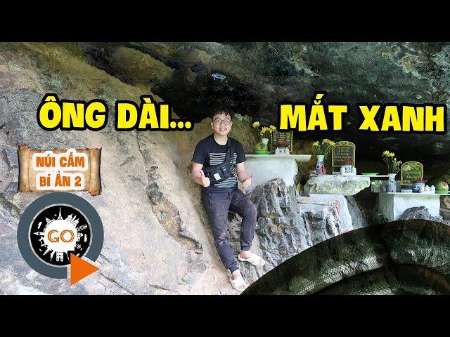 Dưới Điện Thị Bọng có hang "Ông Dài" cặp mắt xanh lè - Chư Thần | NÚI CẤM BÍ ẨN 2 | The Giant Snake