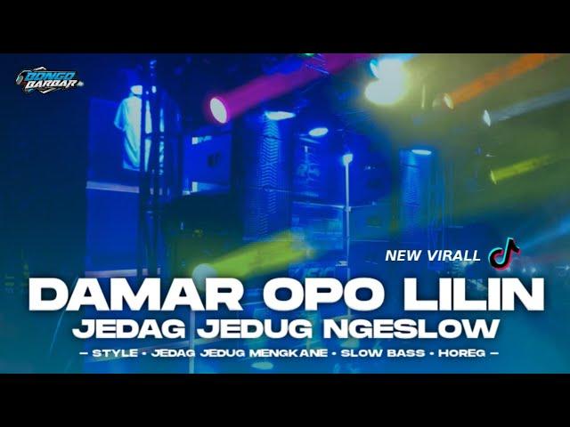 DJ DAMAR OPO LILIN JEDAG JEDUG NGESLOW FULL BASS HOREG • BONGOBARBAR