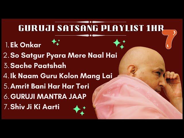 Guru Ji 1 Hour Satsang Playlist #7 | गुरुजी एक घंटा सत्संग प्लेलिस्ट | Guruji Satsang Blessings