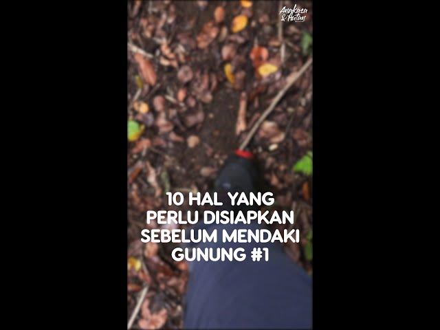 10 Hal yang Perlu Kamu Siapkan Sebelum Mendaki Gunung Part 1