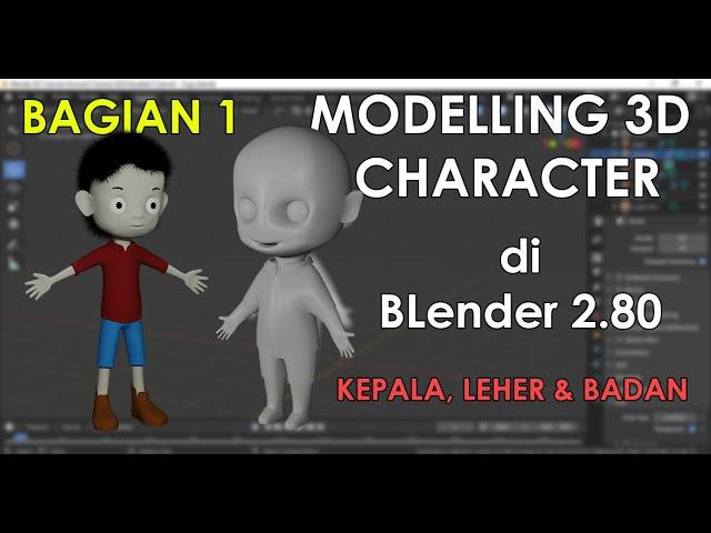 BLender 2.80 BAGIAN 1: Membuat ModeLLing Karakter 3 Dimensi  (KepaLa, Leher, Badan) #blender3d