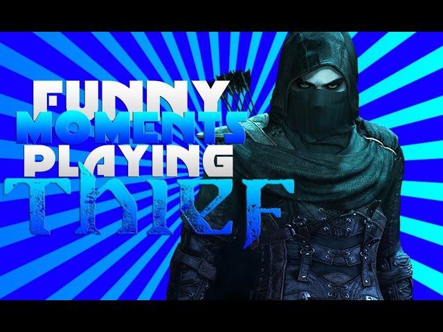 Funny Moments Playing Thief