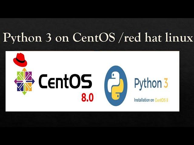 How to Install Python 3 on CentOS /RHEL 8
