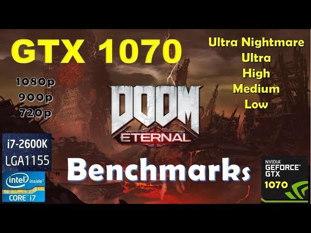 DOOM Eternal GTX 1070 - 1080p - High - Medium - Low - i7 2600K - 900p | Performance Benchmarks