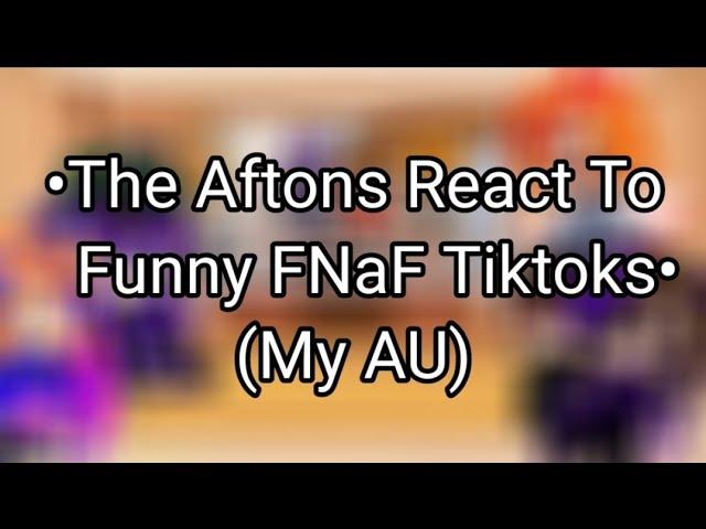 •The Aftons React to Funny FNaF Tikoks• | GCRV | FNaF/Afton Family| (My AU)