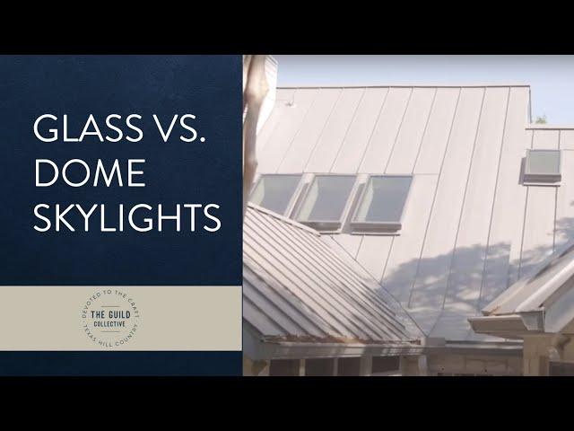 Glass vs. Dome Skylights