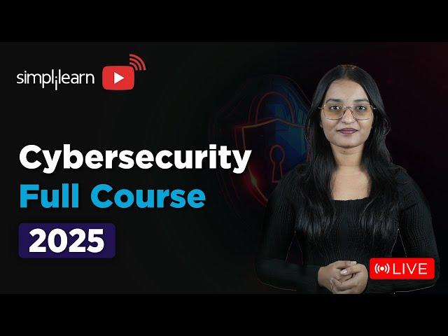 Cyber Security Full Course 2025 | Cybersecurity Tutorial For Beginners | Cybersecurity | Simplilearn