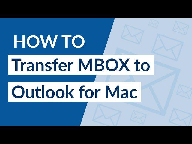 How to Transfer MBOX Files to Outlook for Mac - Best Solution