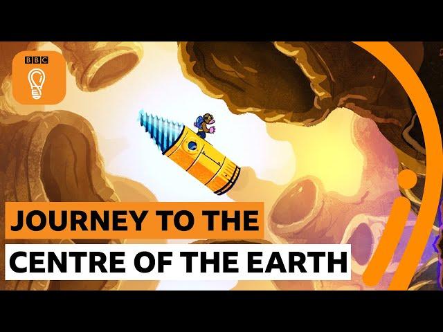 Three minutes to the centre of the Earth | BBC Ideas