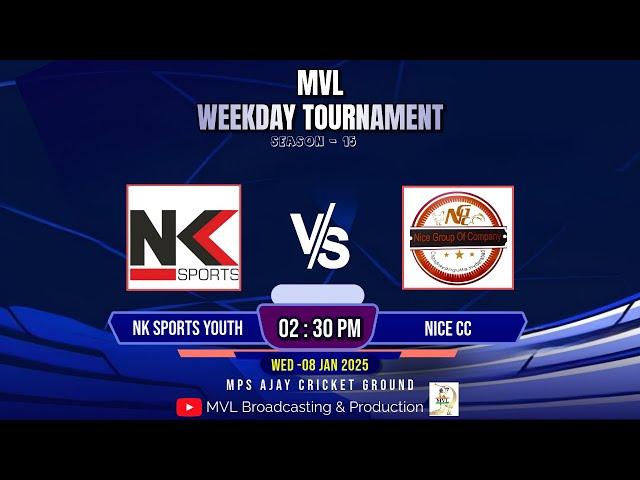 MVL WEEKDAY TOURNAMENT SEASON -15 || ( NK SPORTS v/s NICE CC ) ||