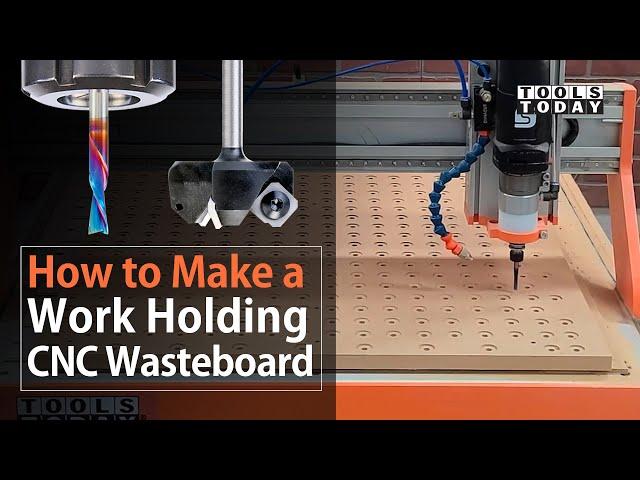 How to Make a Work Holding CNC Wasteboard | ToolsToday