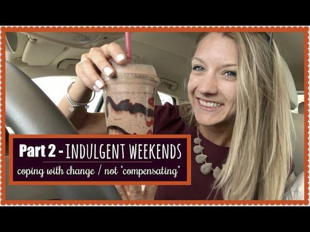 MY ANOREXIA RECOVERY // Indulgent weekends // coping with change