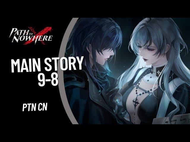 [Path to Nowhere CN] Main Story 9 - 8 | Guide Strategy