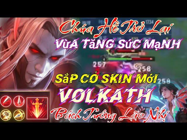 Chúa Hề Trở Lại Vừa Tăng Sức Mạnh Vừa Sắp Có Skin Mới | Volkath Bách Tướng Lão Nhị | Liên Quân