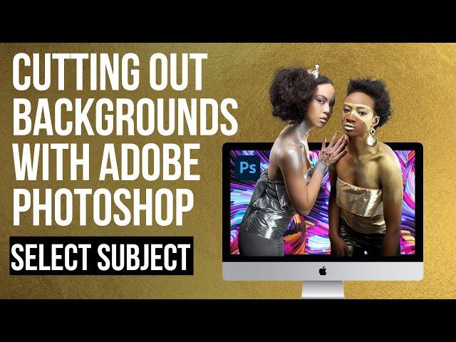 Cutting out Backgrounds with Adobe Photoshop CC 2020