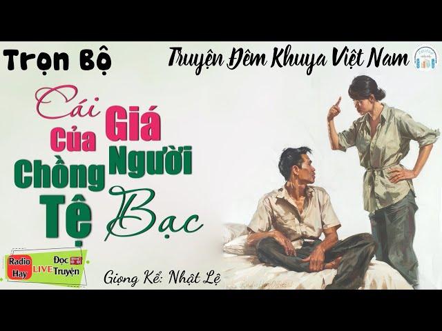 Truyện ngắn thực tế: Cái Giá Của Người Chồng Tệ Bạc - Quả báo cho những kẻ bội bạc | Radio Hay