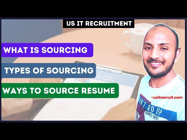 What is Sourcing | Types of Sourcing | Ways of Sourcing | US IT Recruitment | usitrecruit