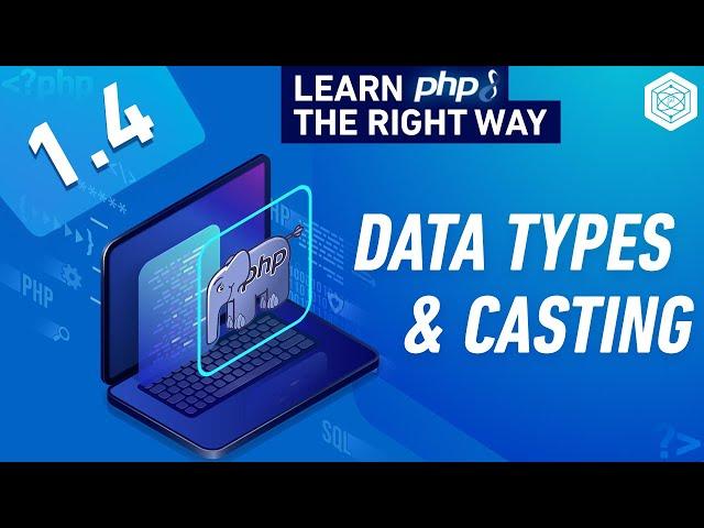 PHP Data Types - Typecasting Overview & How It Works - Full PHP 8 Tutorial