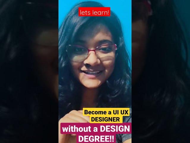 UI UX DESIGNER without a DESIGN DEGREE!