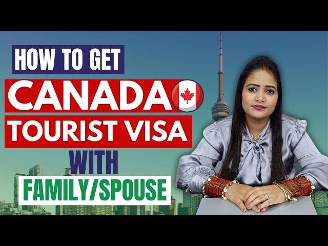 HOW TO GET CANADA TOURIST VISA WITH FAMILY/SPOUSE||Canada Tourist Visa||